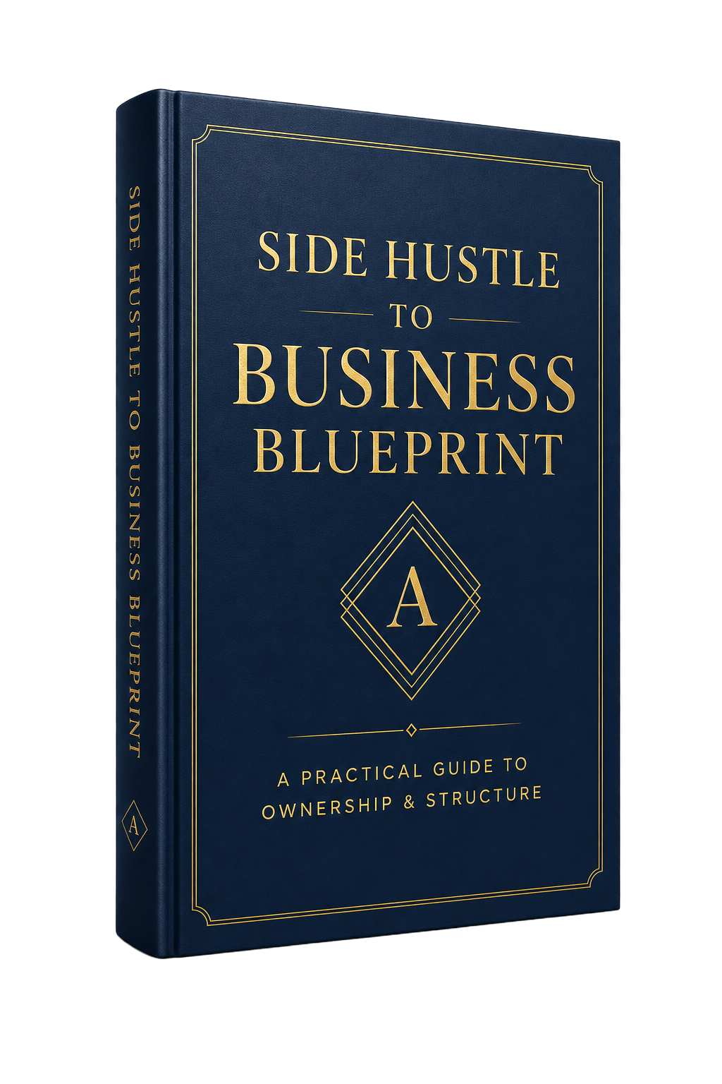 Side Hustle to Business Blueprint — practical ownership and structure guide